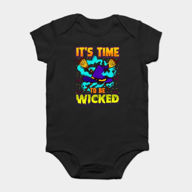 It’s time to be Wicked Halloween Witch Funny Baby Bodysuit by creative